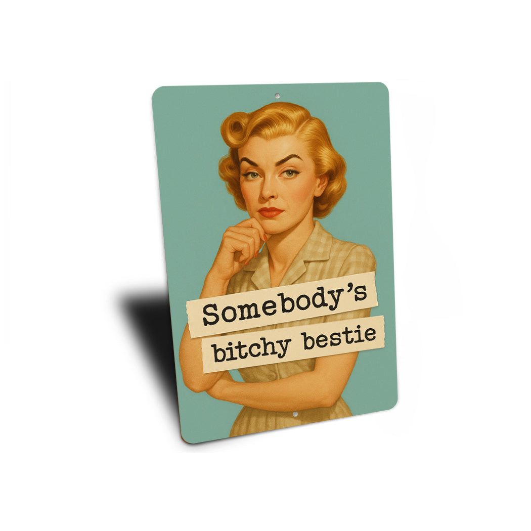 Somebodys Bitchy Bestie Sign