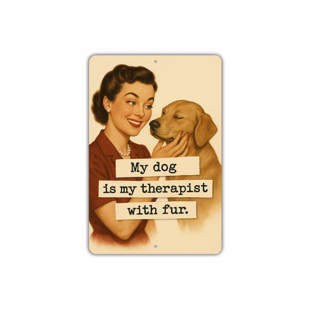 My Dog Is My Therapist With Fur K9 Sign
