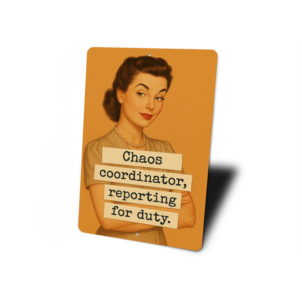 Chaos Coordinator Reporting For Duty Sign