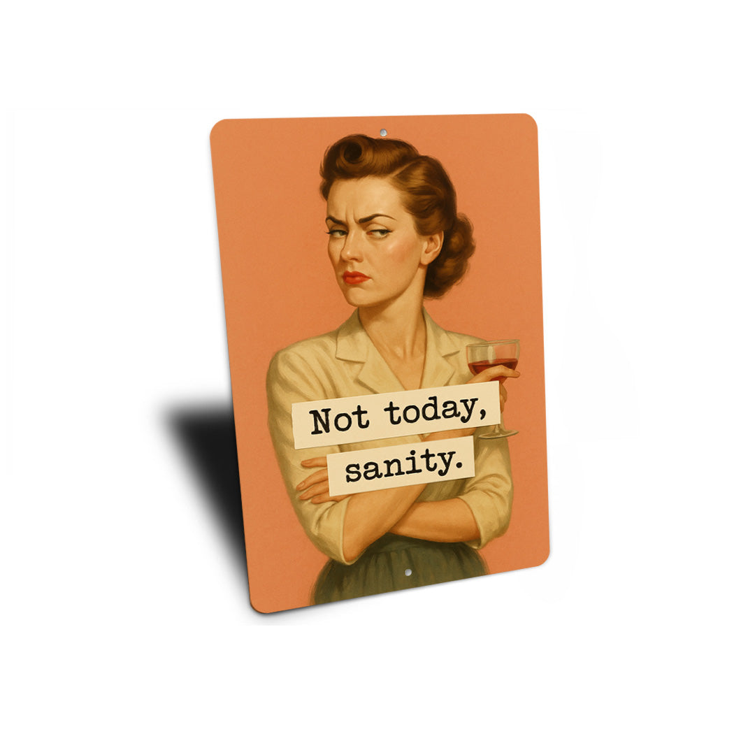 Not Today Sanity Sassy Sign