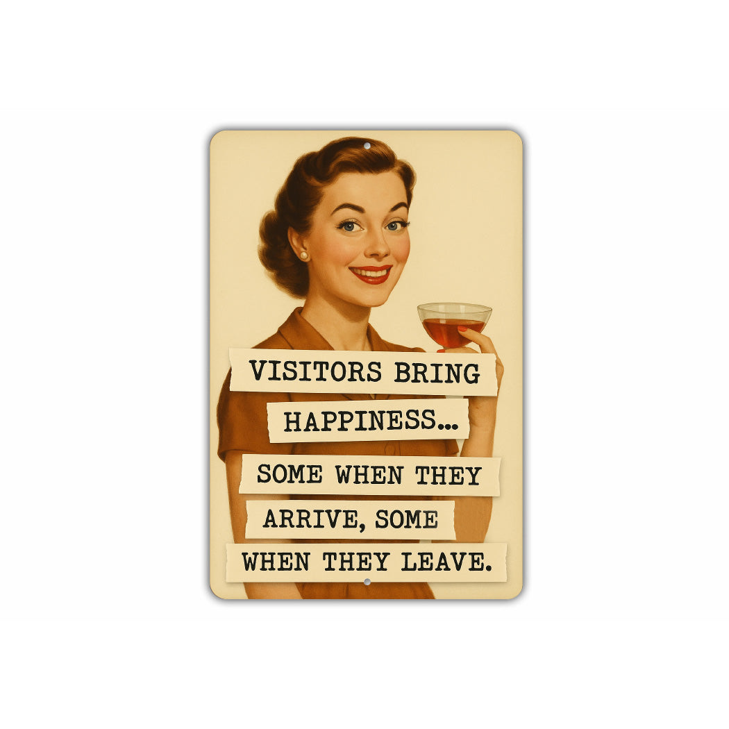Visitors Bring Happiness When They Arrive When They Leave