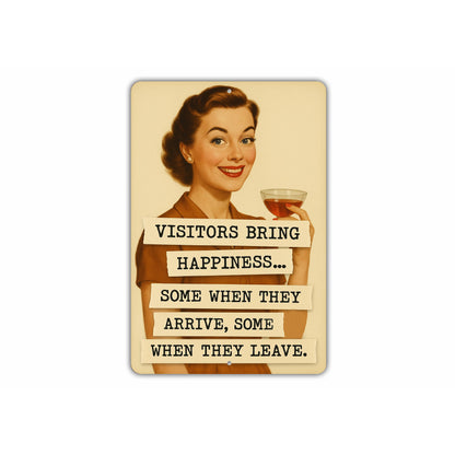 Visitors Bring Happiness When They Arrive When They Leave
