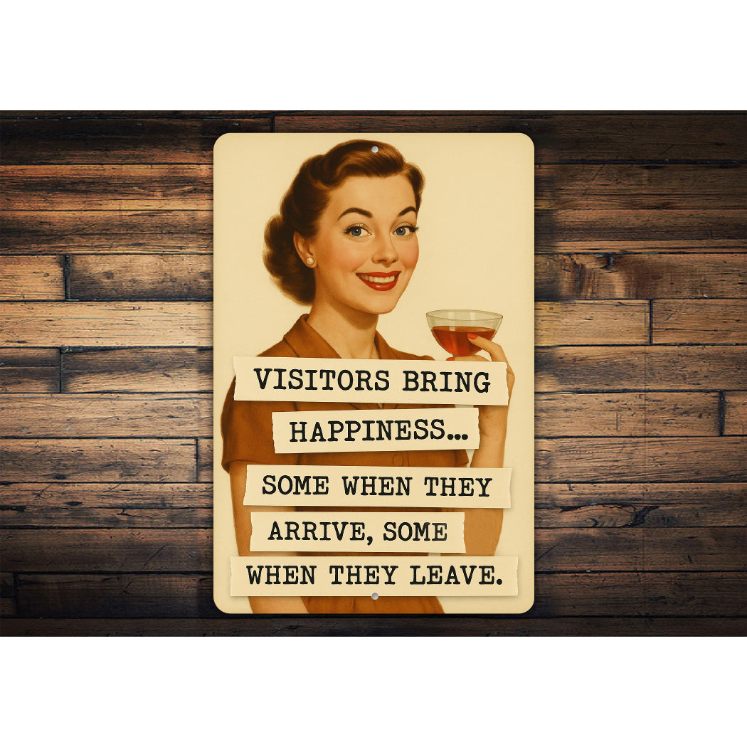 Visitors Bring Happiness When They Arrive When They Leave