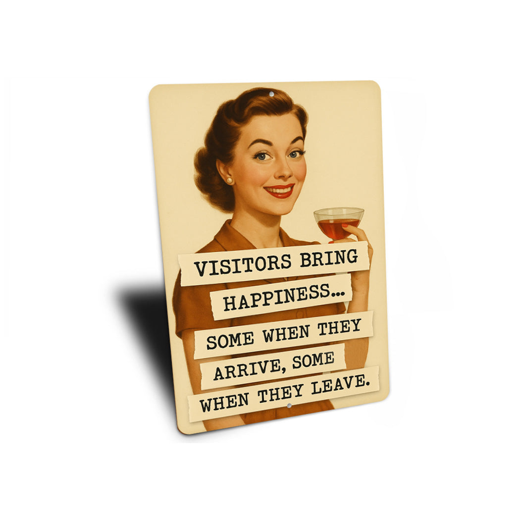 Visitors Bring Happiness When They Arrive When They Leave