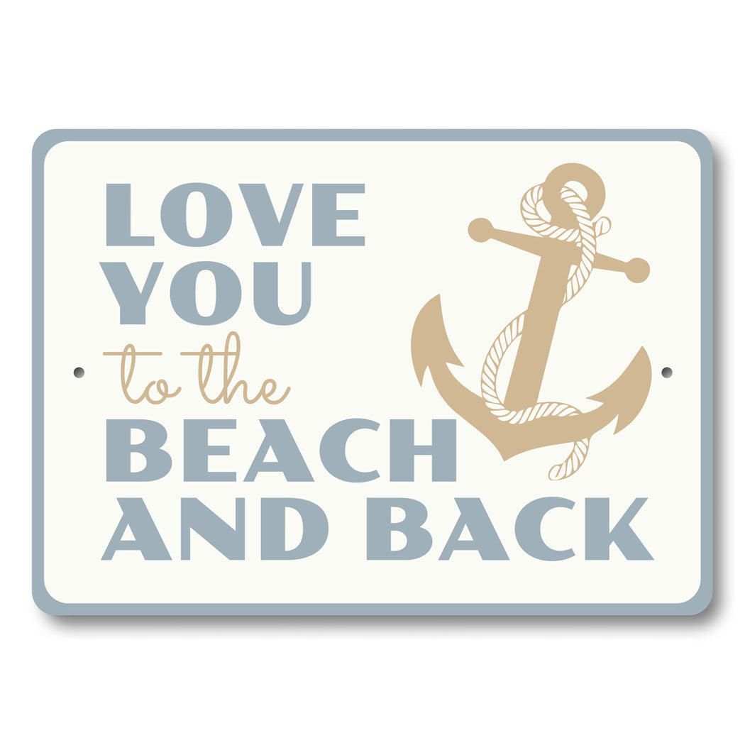 Love You To The Beach And Back Anchor Sign