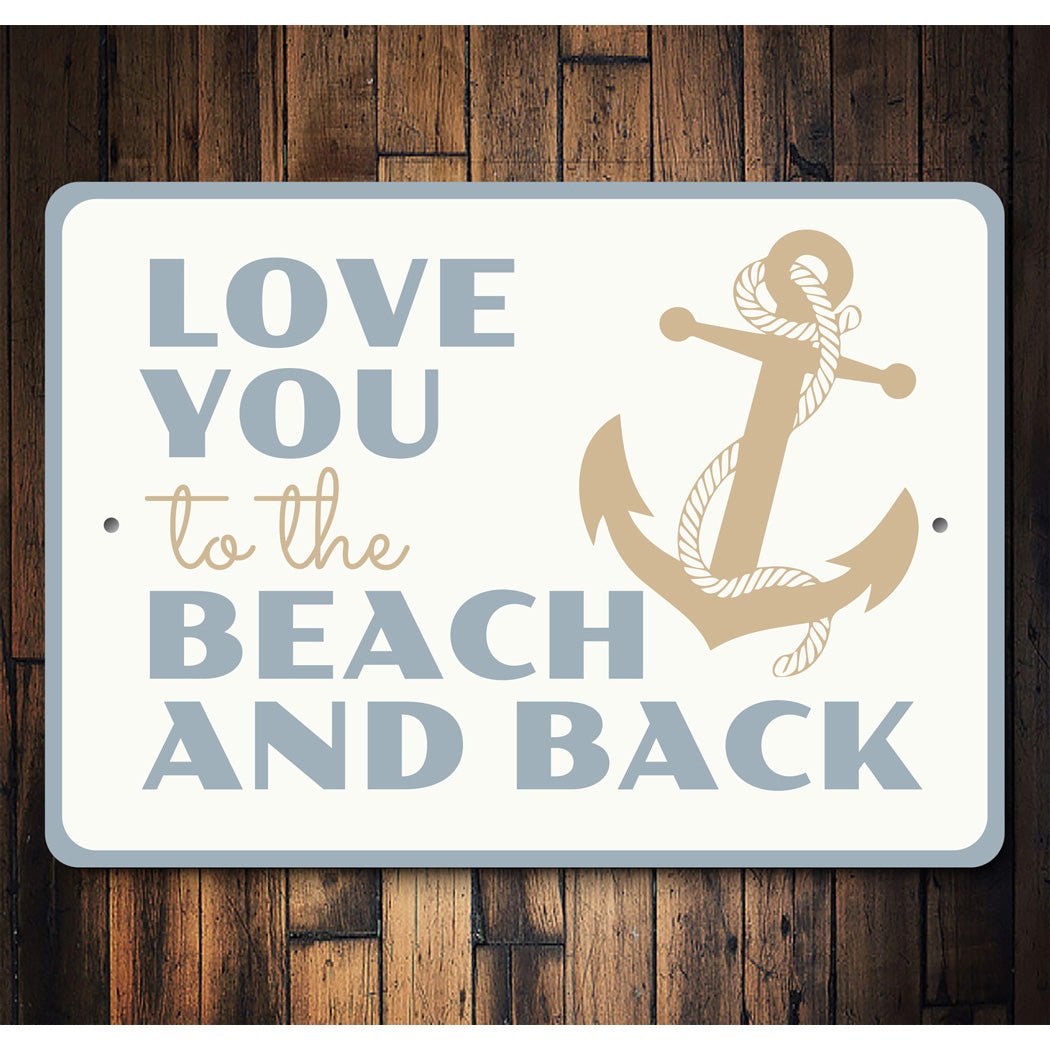 Love You To The Beach And Back Anchor Sign