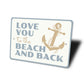 Love You To The Beach And Back Anchor Sign