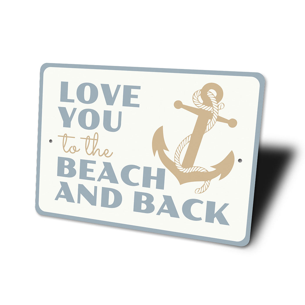 Love You To The Beach And Back Anchor Sign