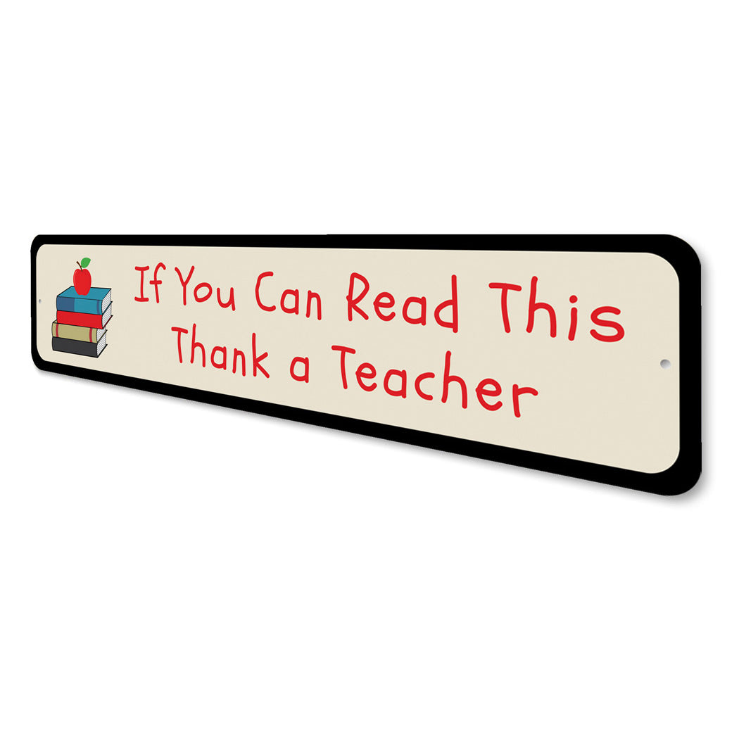 If You Can Read This Thank A Teacher Sign