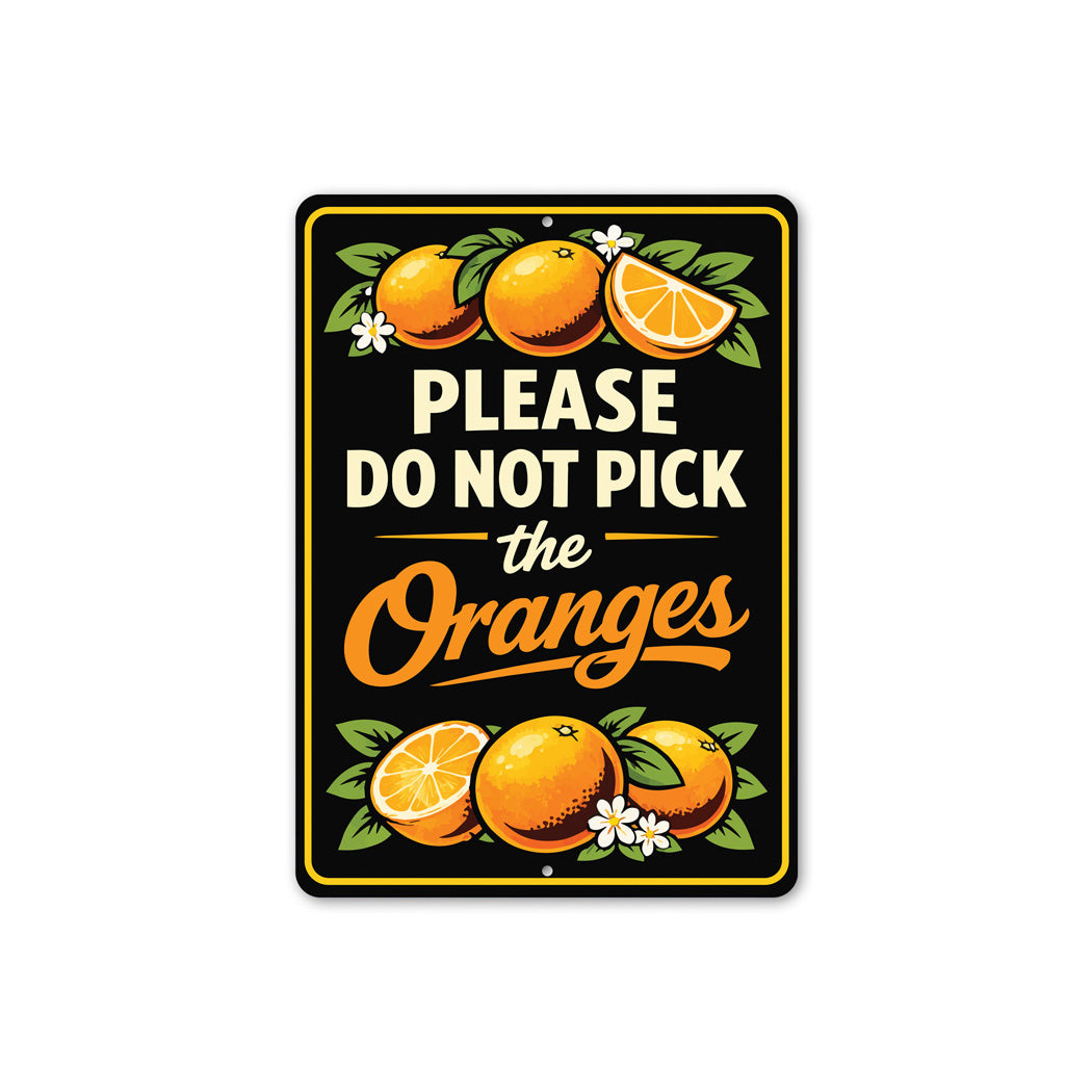 Please Do Not Pick The Oranges Sign