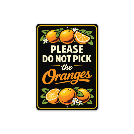 Please Do Not Pick The Oranges Sign