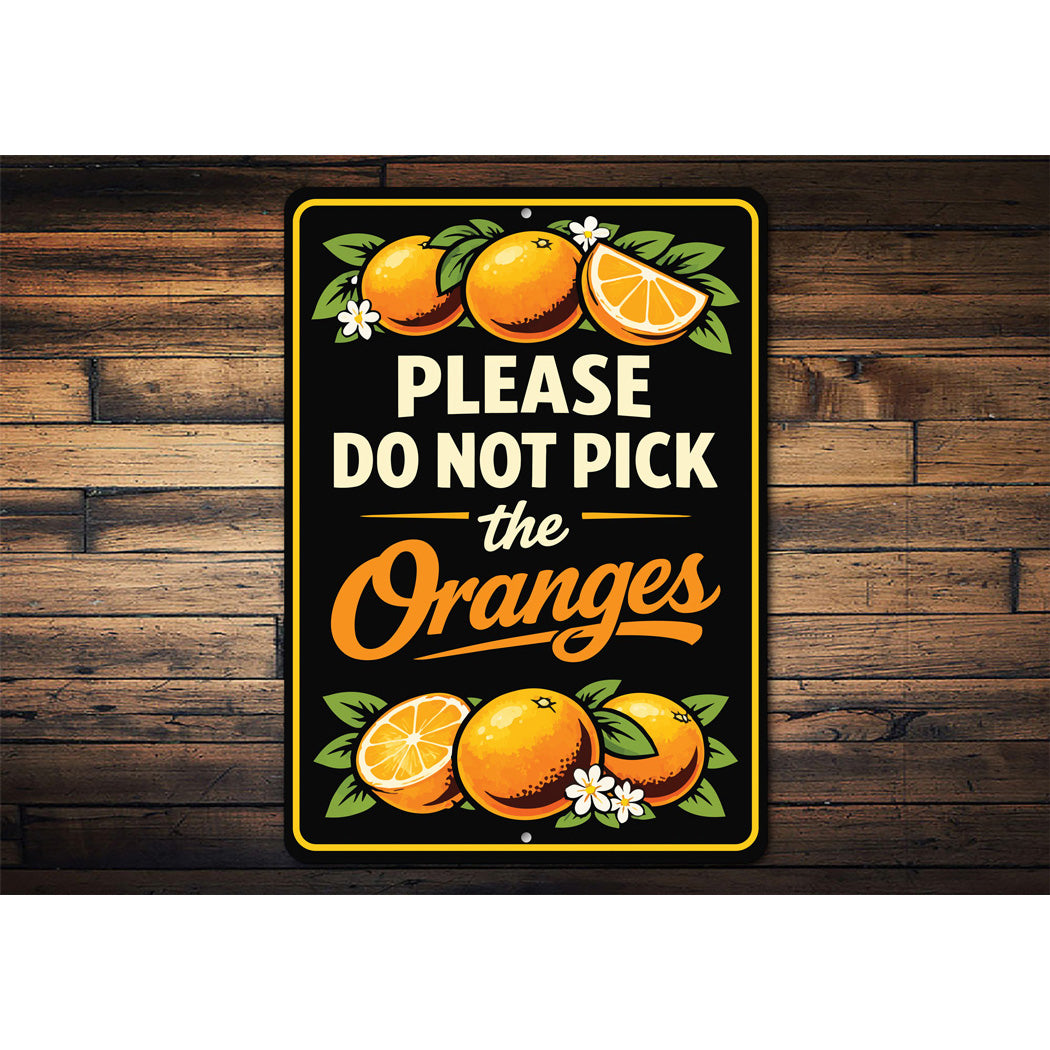 Please Do Not Pick The Oranges Sign