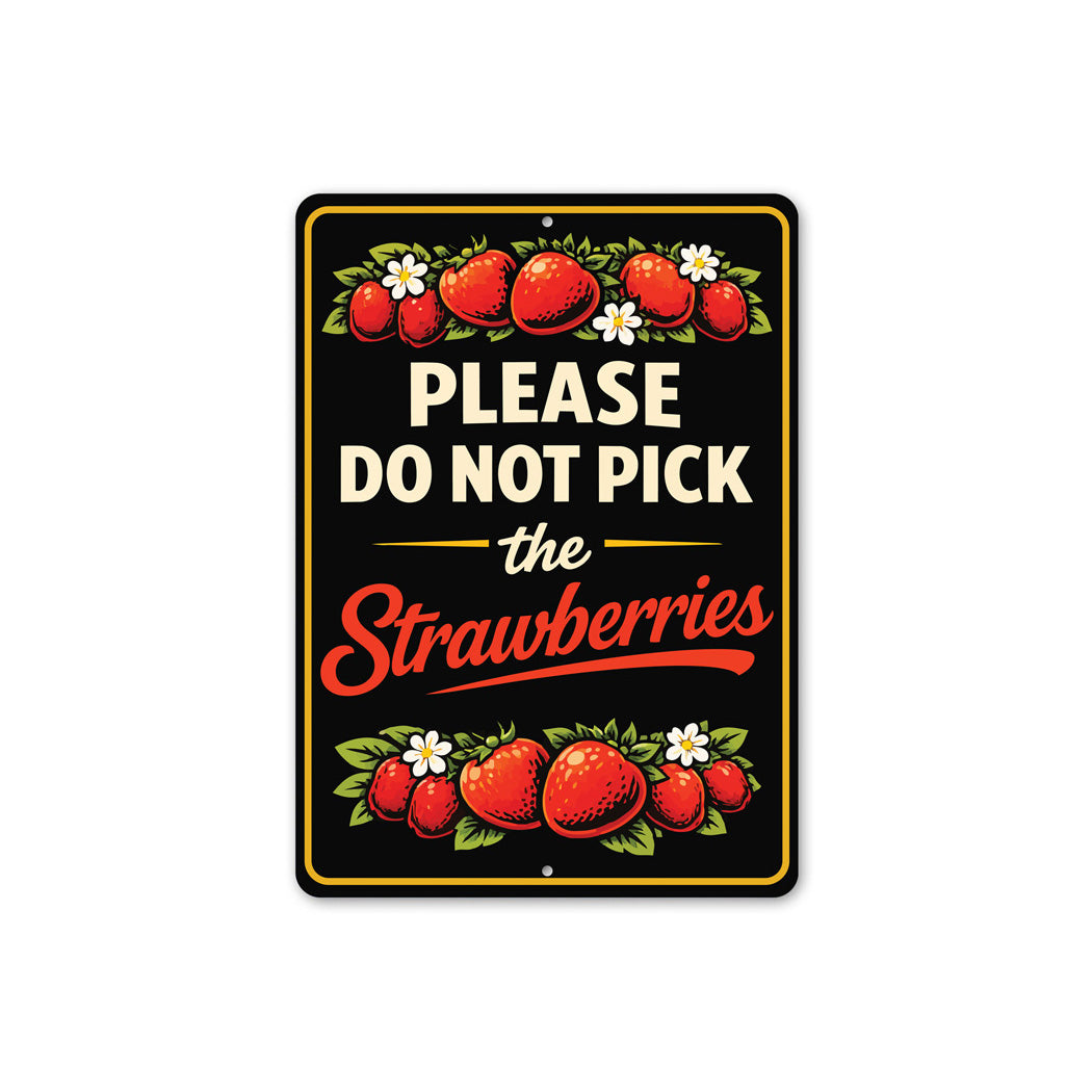 Please Do Not Pick The Strawberries Sign