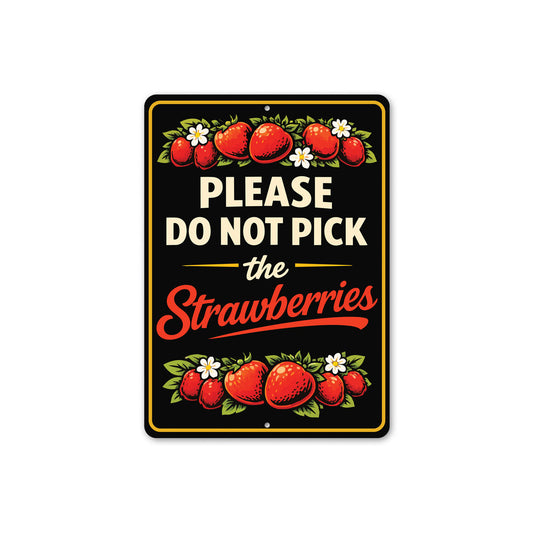 Please Do Not Pick The Strawberries Sign