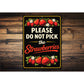 Please Do Not Pick The Strawberries Sign