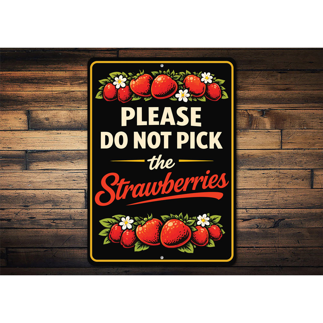 Please Do Not Pick The Strawberries Sign