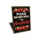 Please Do Not Pick The Strawberries Sign
