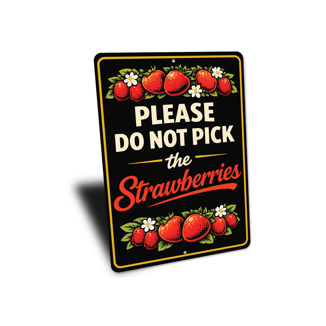 Please Do Not Pick The Strawberries Sign
