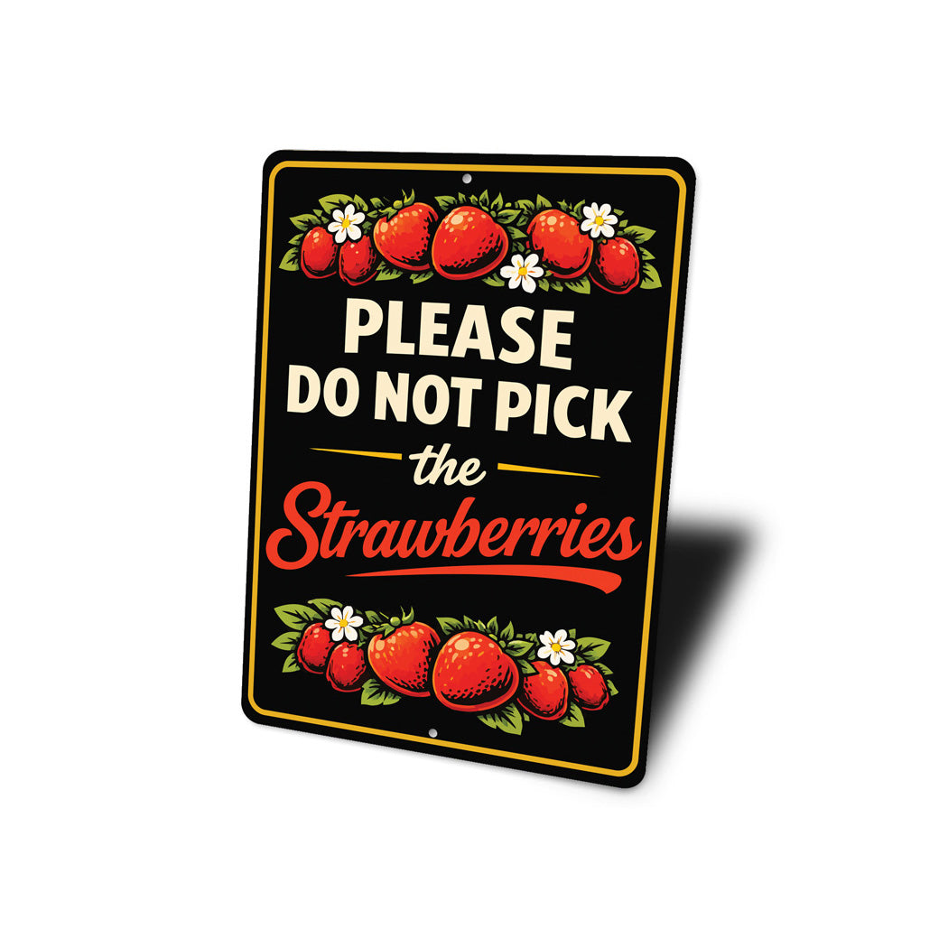 Please Do Not Pick The Strawberries Sign