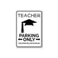 Teacher Parking Metal Sign