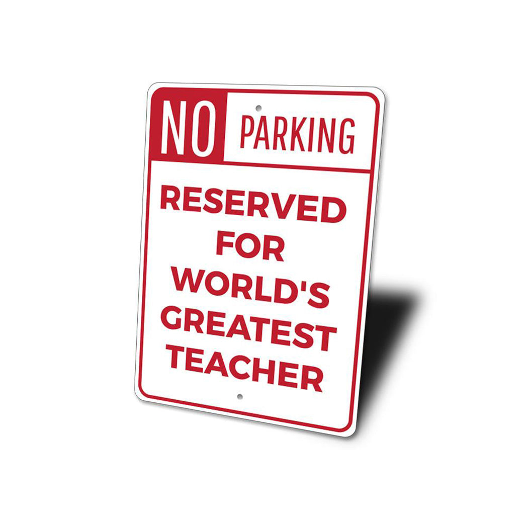 Greatest Teacher Parking Sign