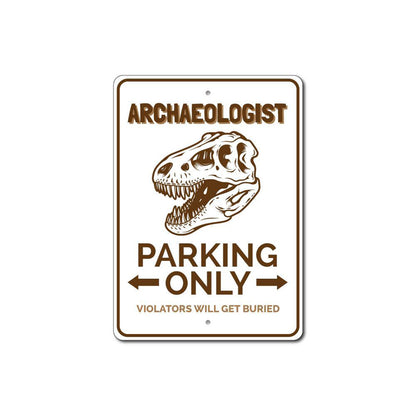 Archaeologist Parking Only Sign