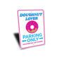 Doughnut Lover Parking Sign
