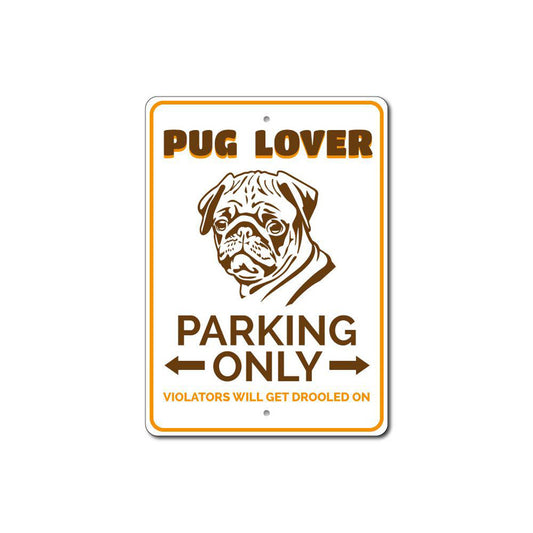 Pug Lover Parking Only Sign