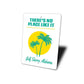 There's No Place Like It Beach Sign