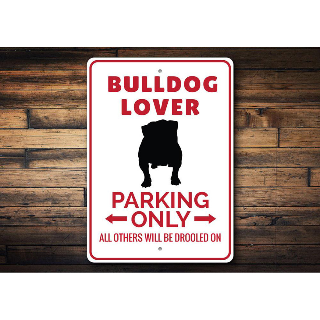 Bulldog Lover Parking Sign