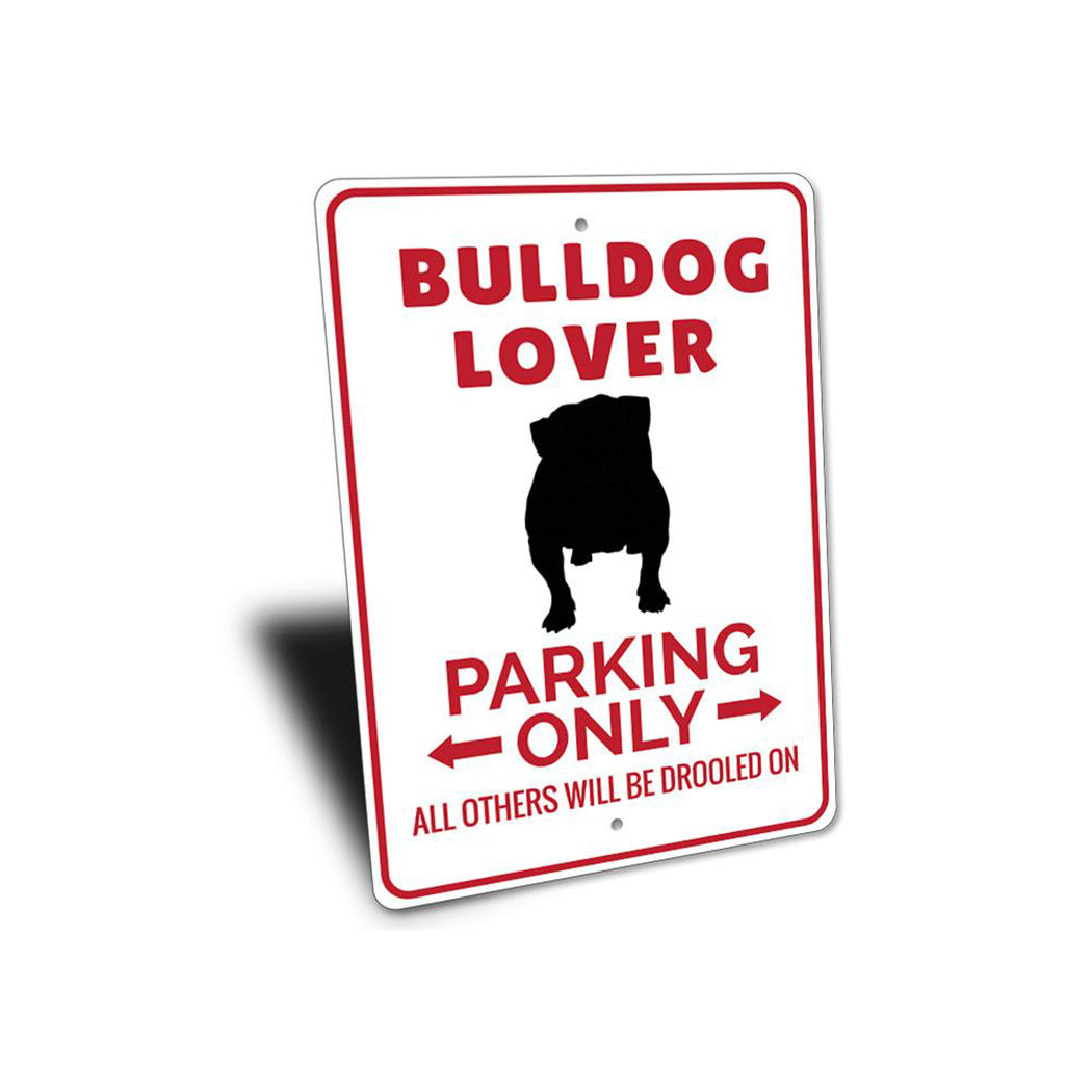 Bulldog Lover Parking Sign