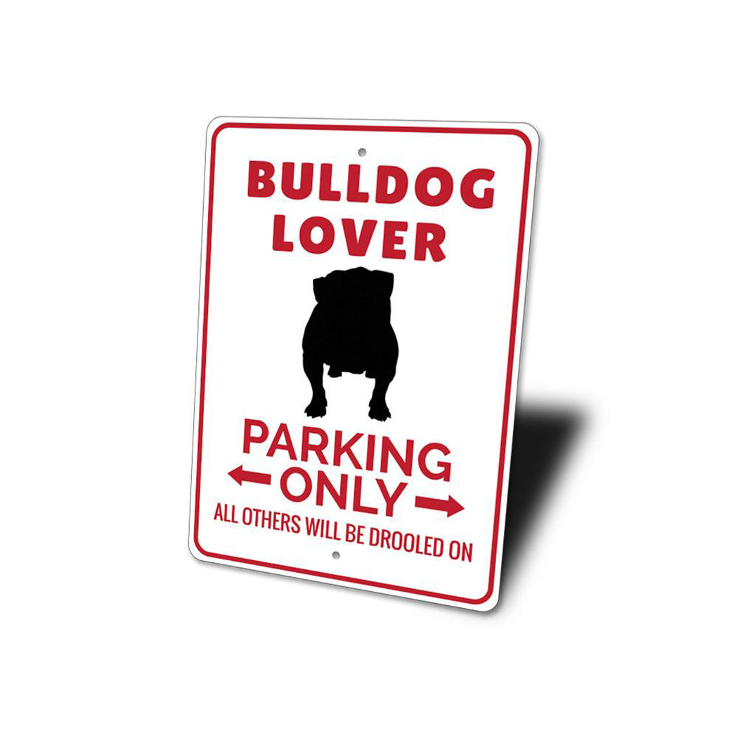 Bulldog Lover Parking Sign