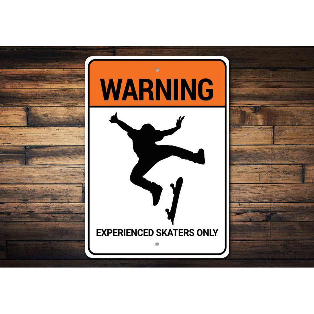 Skaters Welcomesign Experienced Skaters Only Sign – Lizton Sign Shop Wholesale