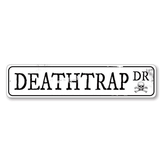 Deathtrap Drive Metal Sign