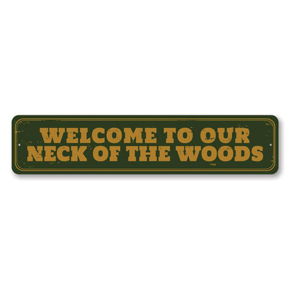 Our Neck of the Woods Metal Sign