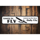 Learn To Fly Sign