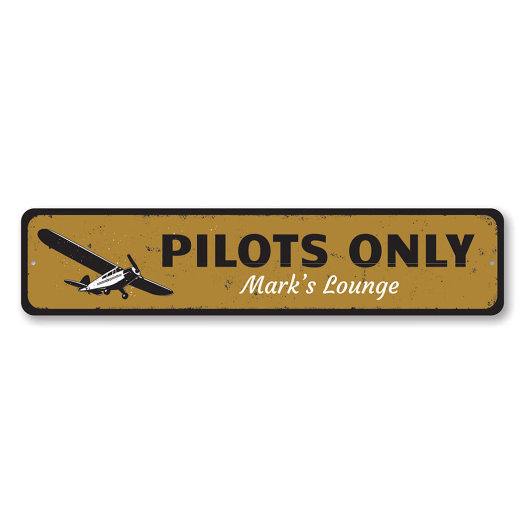 Pilots Only Metal Sign