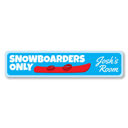 Snowboarders Only Metal Sign