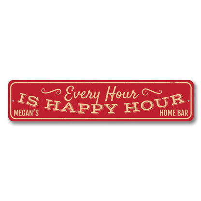 Every Hour is Happy Hour Metal Sign