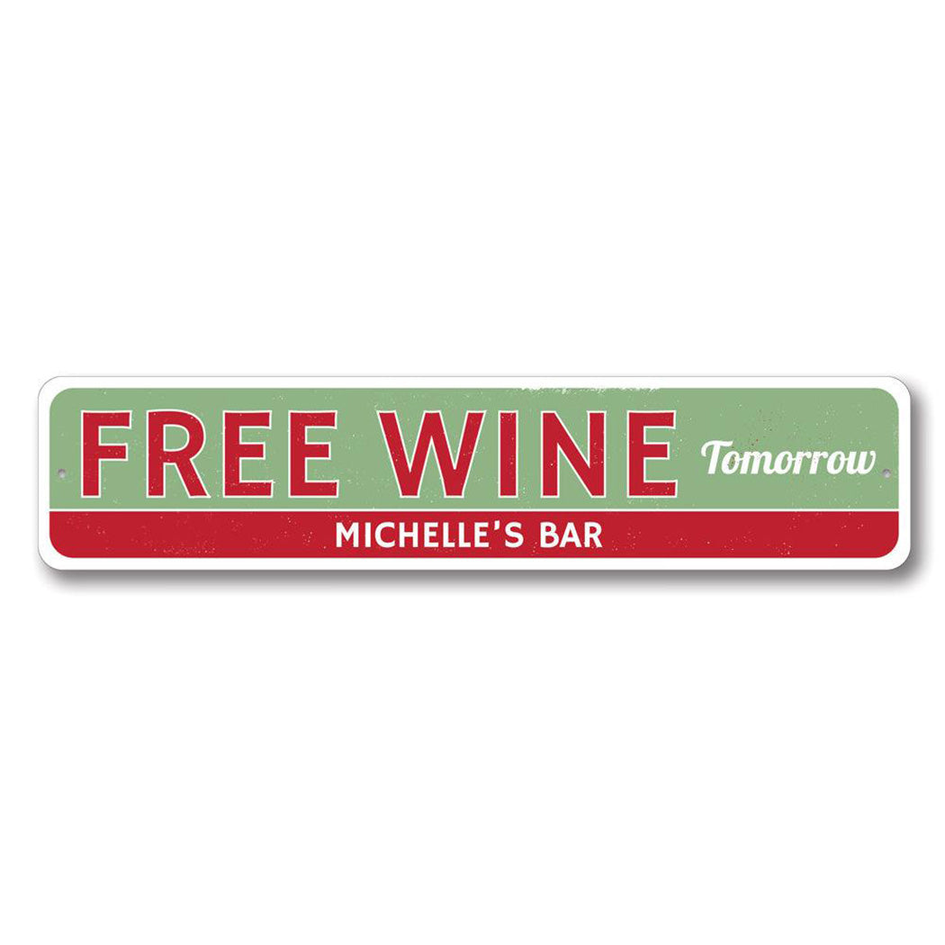 Free Wine Tomorrow Metal Sign