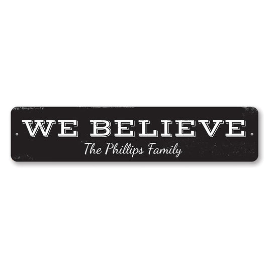 We Believe Family Sign