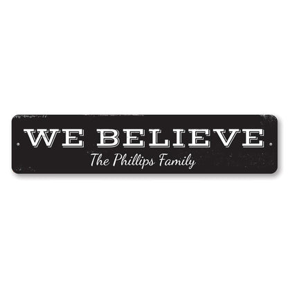 We Believe Family Metal Sign