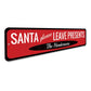 Santa Please Leave Presents Sign