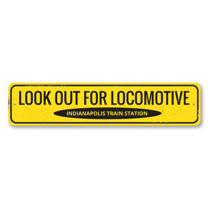 Look Out For Locomotive Metal Sign