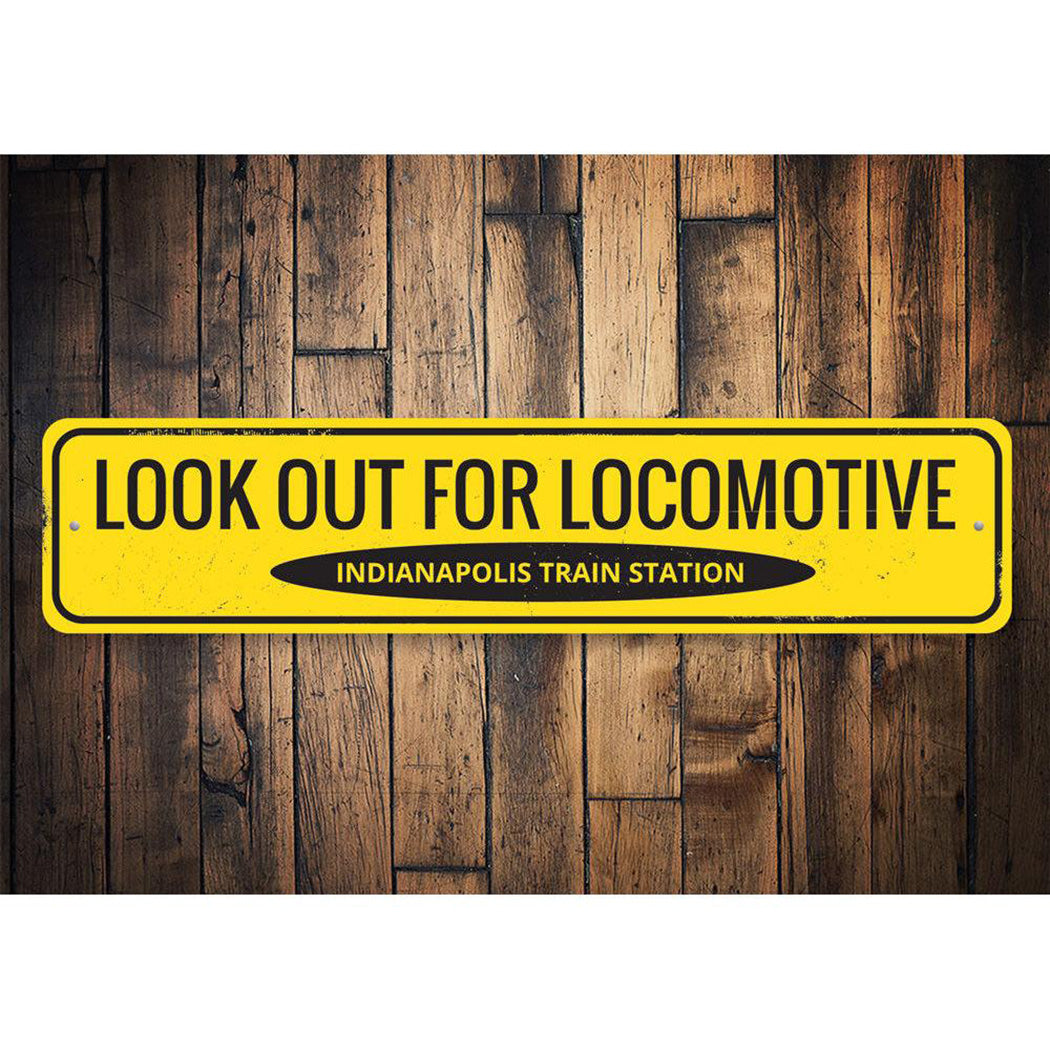 Look Out For Locomotive Sign