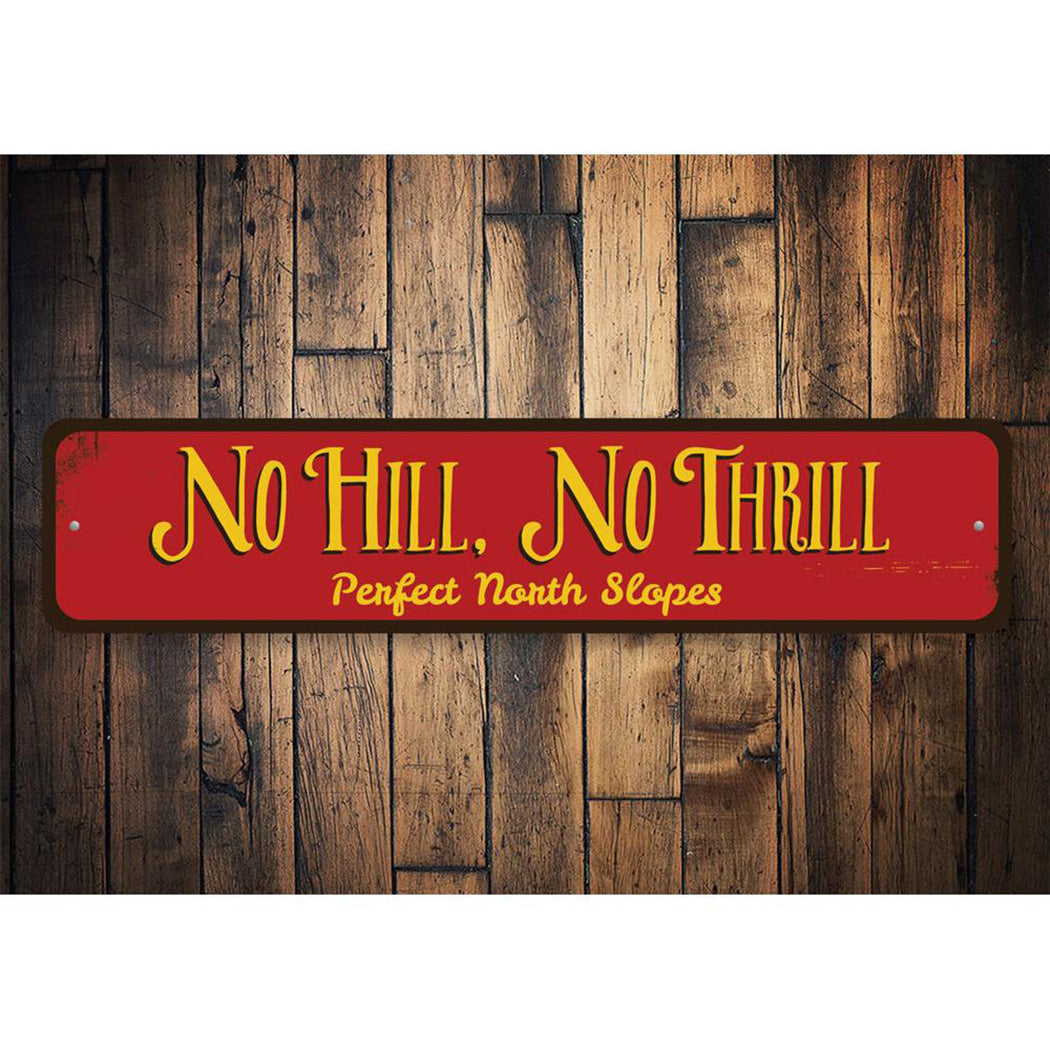 No Hill No Thrill Sign