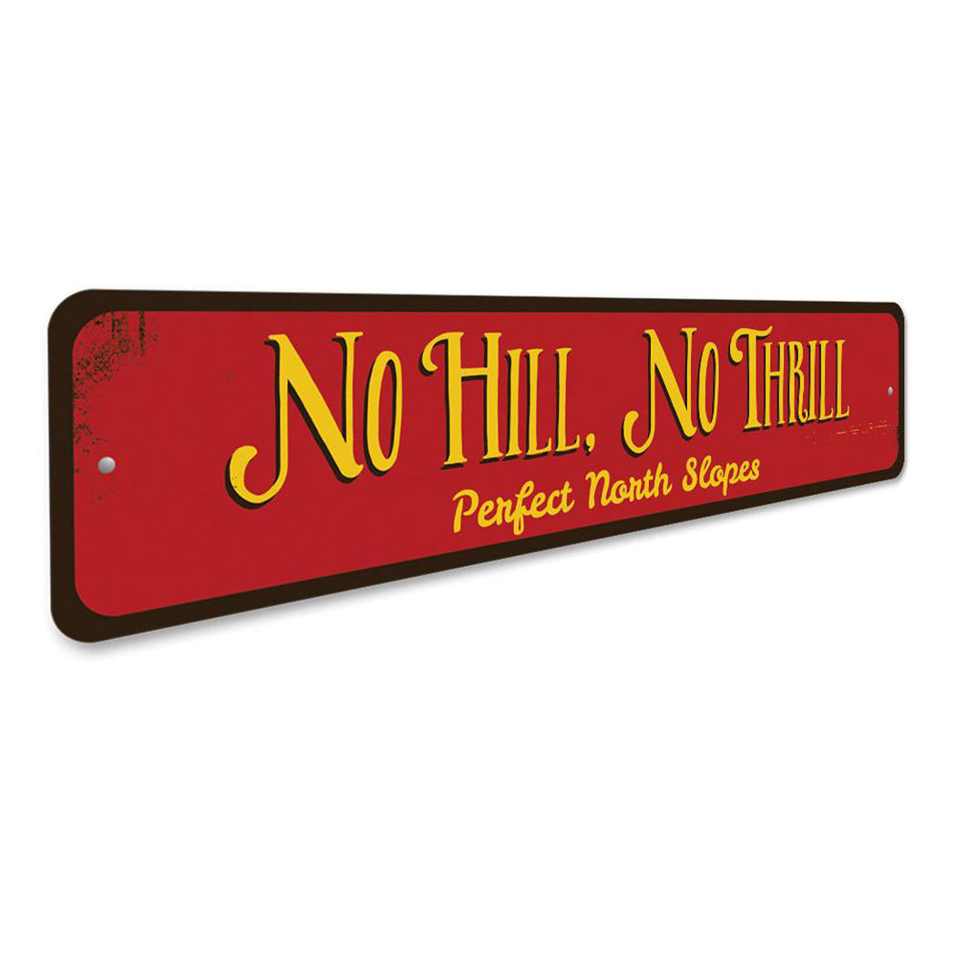 No Hill No Thrill Sign