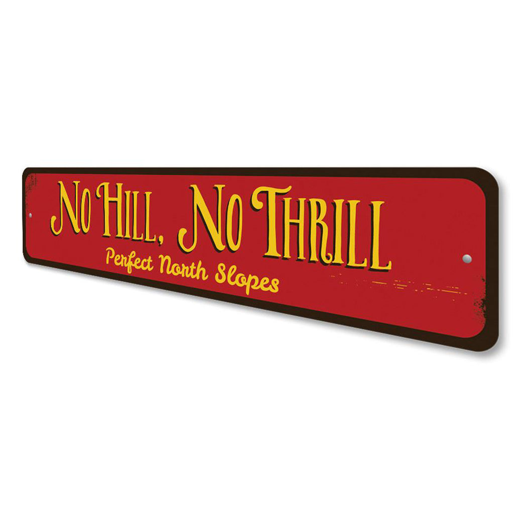 No Hill No Thrill Sign