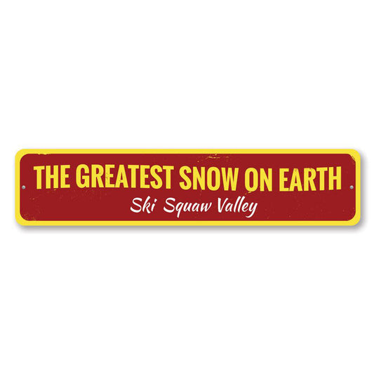 Greatest Snow On Earth Metal Sign