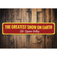 Greatest Snow On Earth Sign
